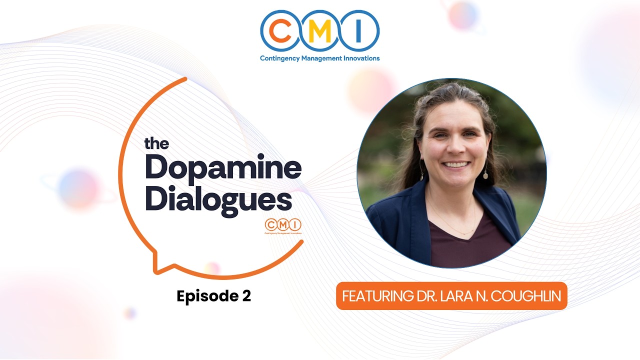 Why Incentives Work in Addiction Treatment | Dr. Lara Coughlin | The Dopamine Dialogues Ep. 2