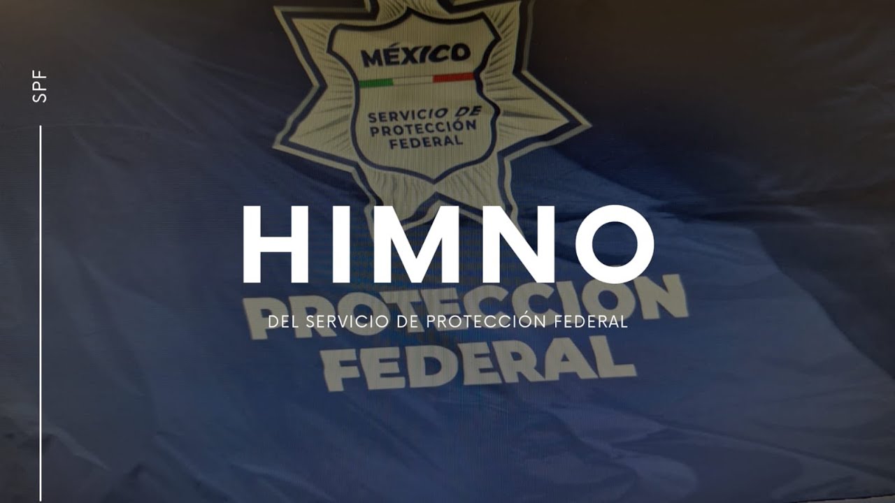 Himno del Servicio de Protección Federal