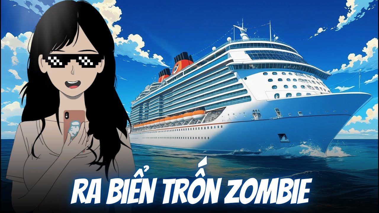 (Full version) CHILL Trên Du Thuyền XỊN XÒ Khi Tận THế Zombie Cập Bến - Tiểu Mộng Review