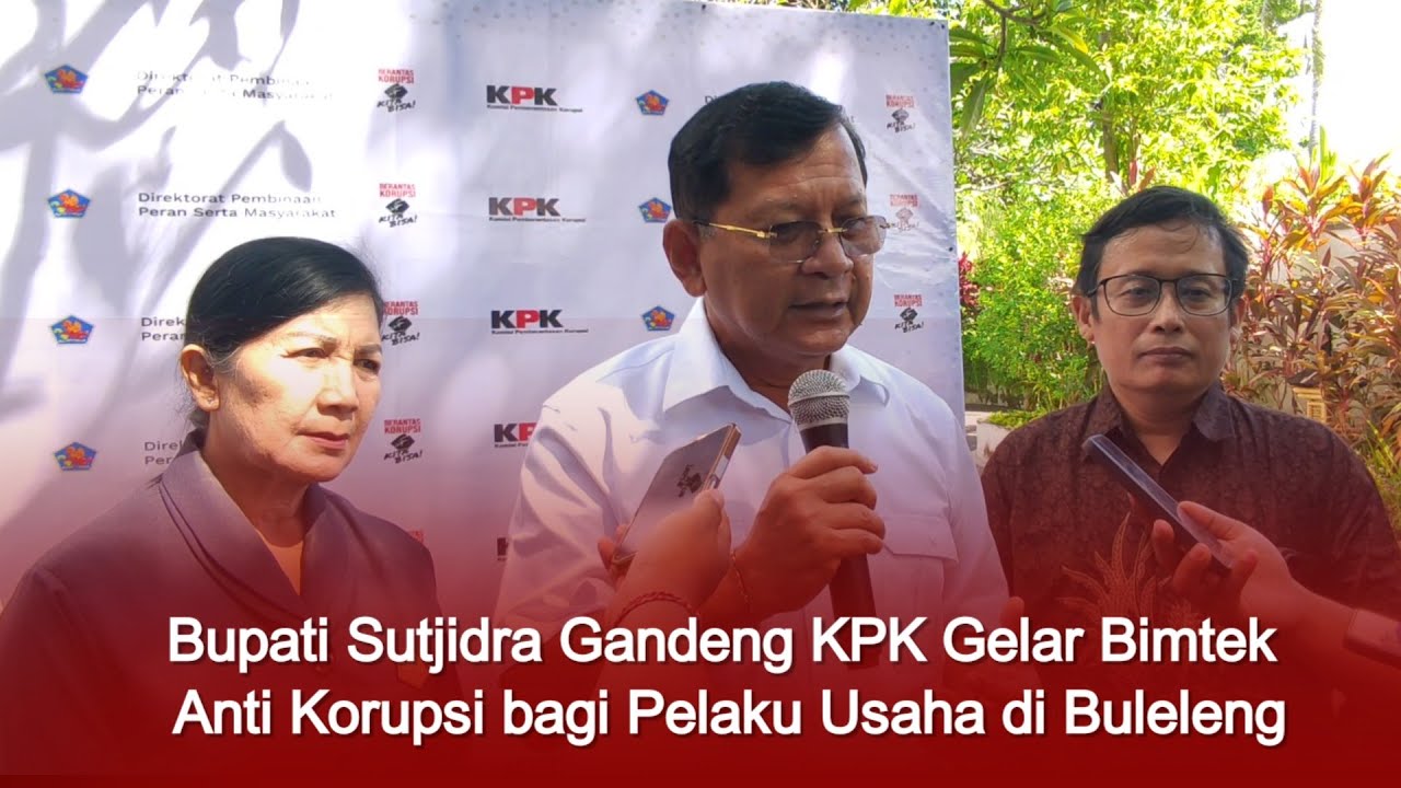 Bupati Sutjidra Gandeng KPK Gelar Bimtek Anti Korupsi bagi Pelaku Usaha di Buleleng