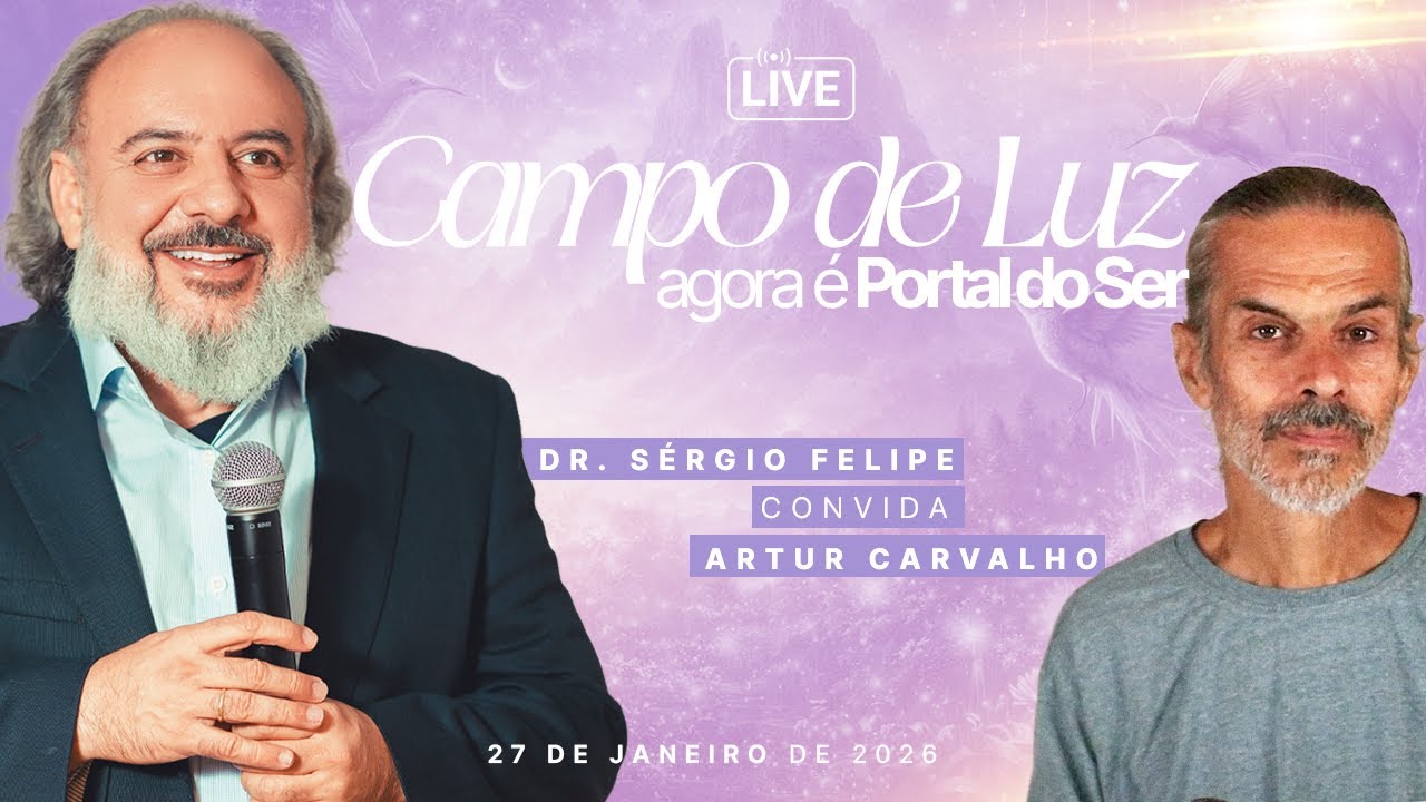 Campo de Luz com Dr. Sérgio Felipe - 27/01 - 2026