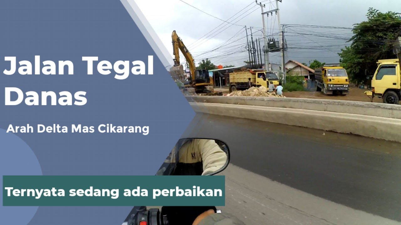 Wah,Jalan Tegal Danas sedang diperbaiki || Arah Delta Mas Cikarang