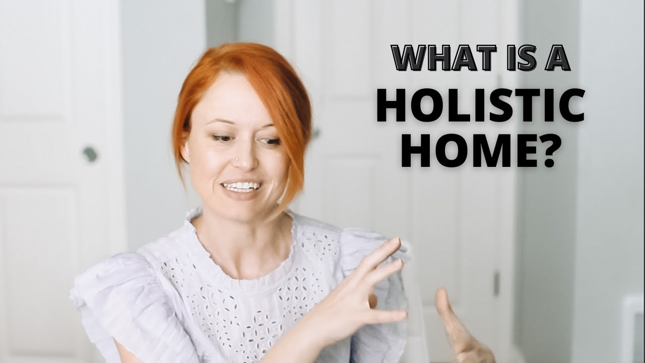 What Is a Holistic Home?