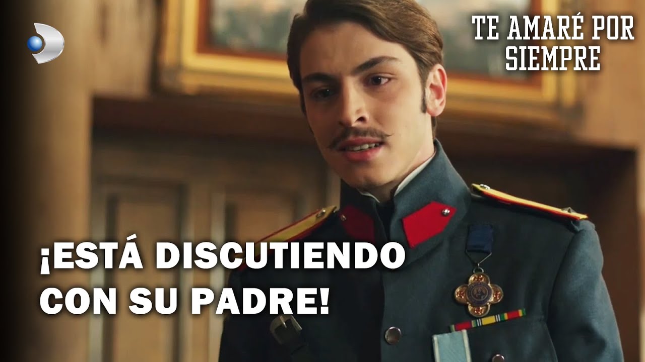 Te Amaré Por Siempre - ¡Está discutiendo con su padre! - Sección 14