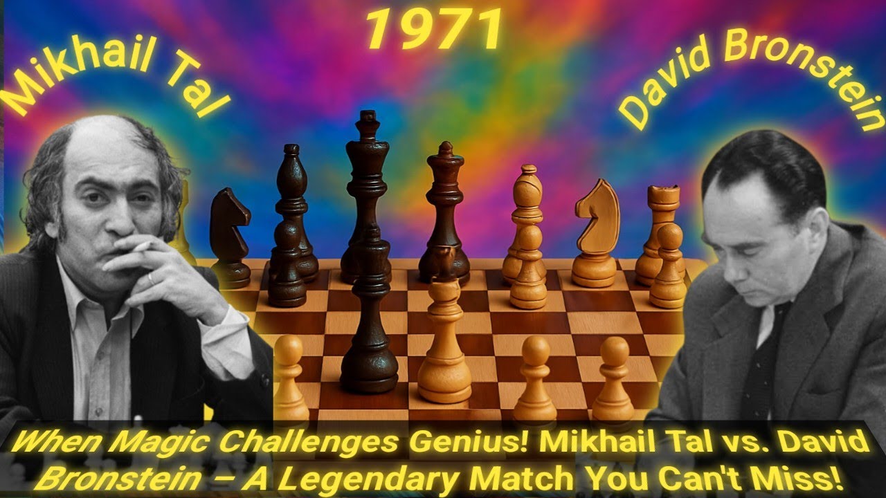 When Magic Challenges Genius! Mikhail Tal vs. David Bronstein &ndash; A Legendary Match You Can't Miss!