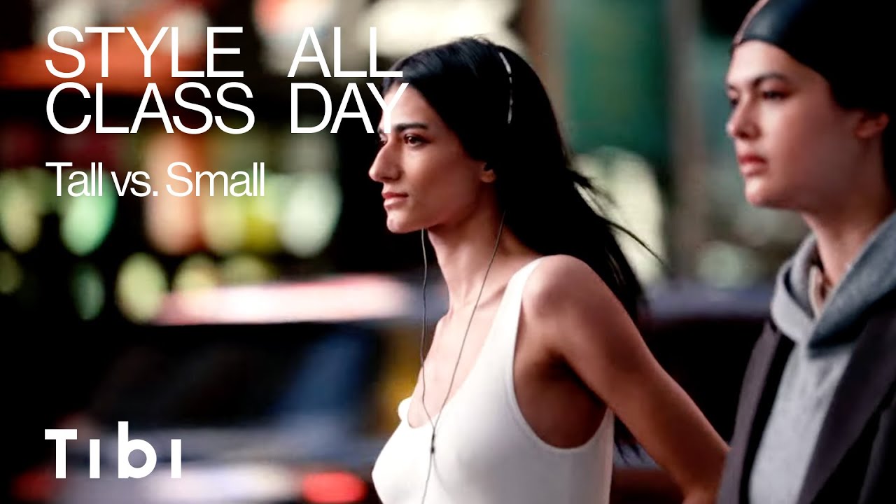 Style Class. All Day. Tall vs Small.