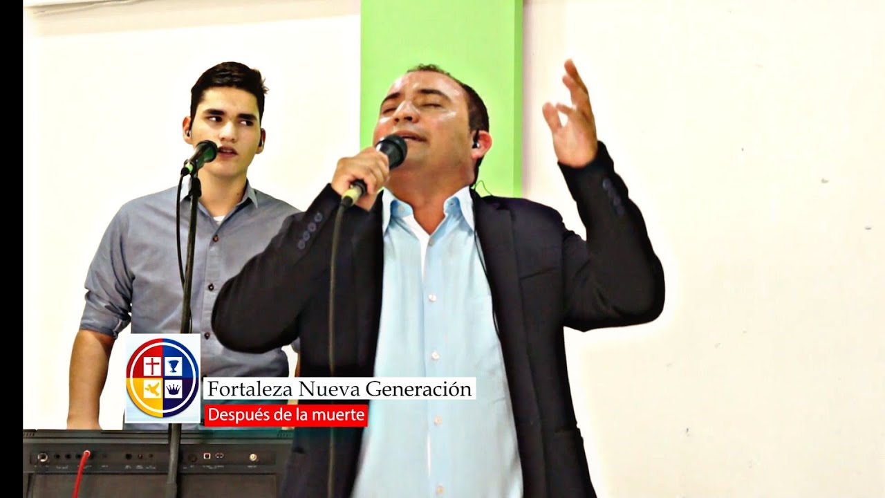 🙏Después De La Muerte_Fortaleza Nueva Generación_Musica Cristiana
