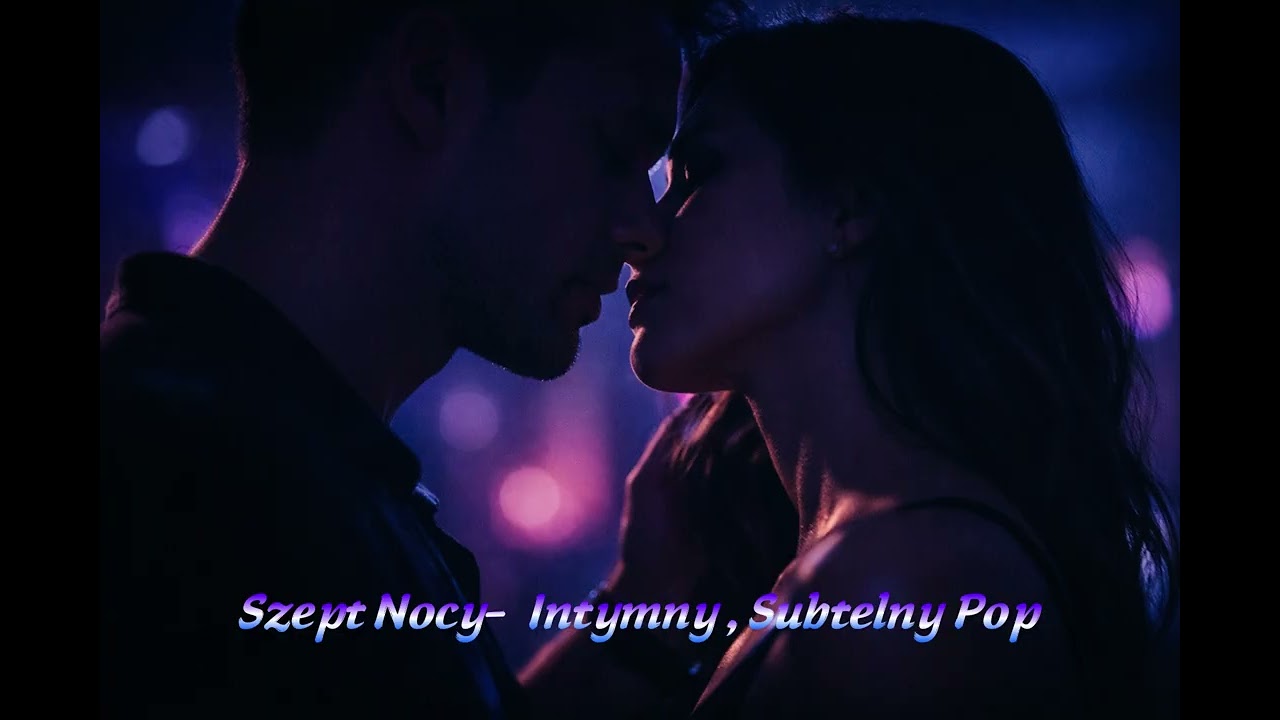 💖 Szept Nocy / Serce w Dźwiękach  ( Intymny , Subtelny  Pop)