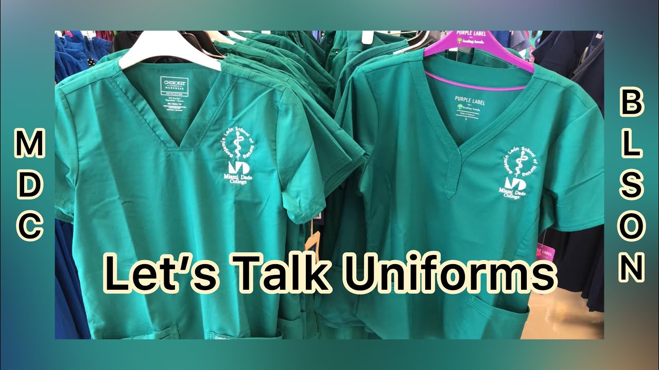 So you wanna be a nurse? Let’s talk UNIFORMS **Miami Dade College **Benjamin Leon School of Nursing