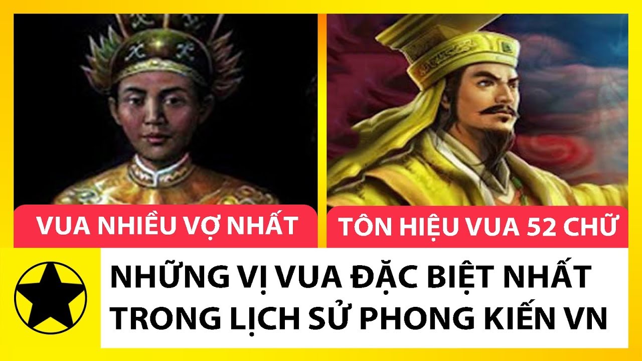 Những Vị Vua Đặc Biệt Nhất Trong Lịch Sử Phong Kiến Việt Nam
