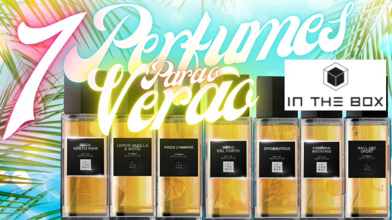 7 PERFUMES DA IN THE BOX PARA O VERÃO - CONTRATIPOS COM PEGADAS DIFERENTES PARA O CALOR