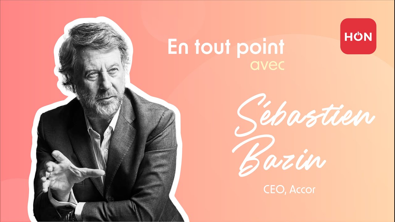 Sébastien Bazin : « Cette INDUSTRIE PEUT MOURIR, si le service n’est pas là » | Accor