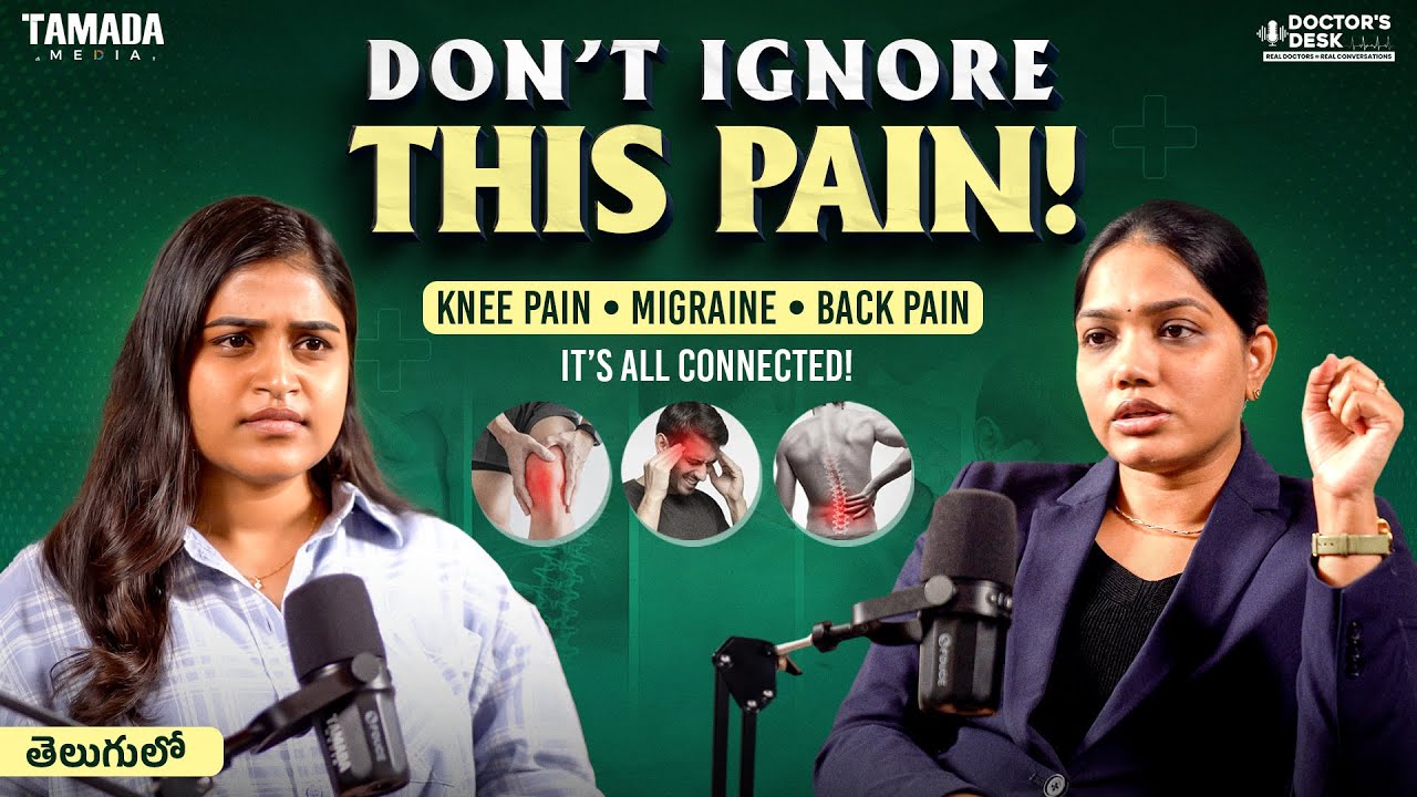 Why You’re Still in Pain | Real Fixes for  ,Back & Migraine Issues | Doctors desk | Telugu Podcast |