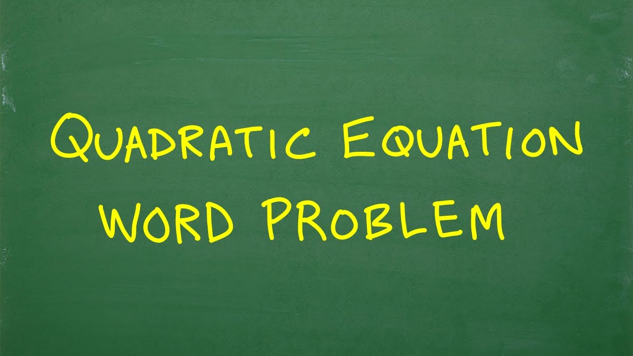 QUADRATIC EQUATIONS: word problem