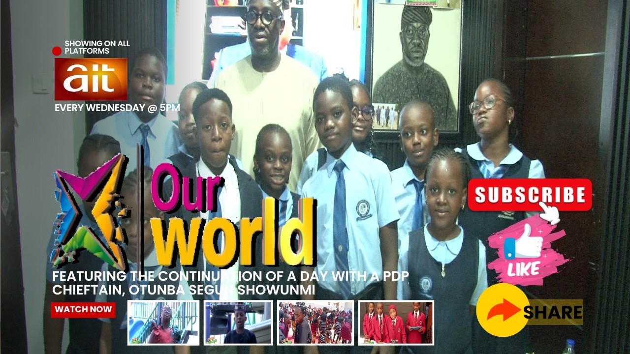 OUR WORLD on AIT feat. A DAY WITH Otunba Segun Showunmi Contd...