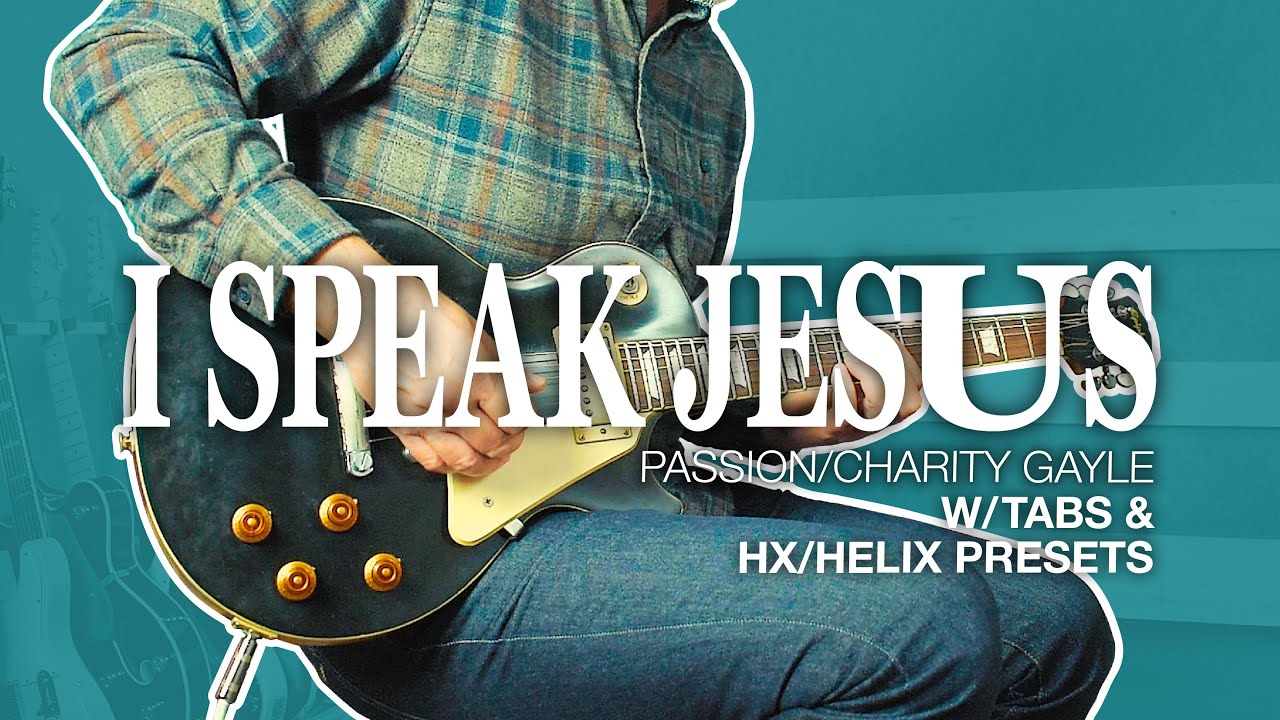 I Speak Jesus Lead Guitar Cover + Tabs & HX/Helix Presets