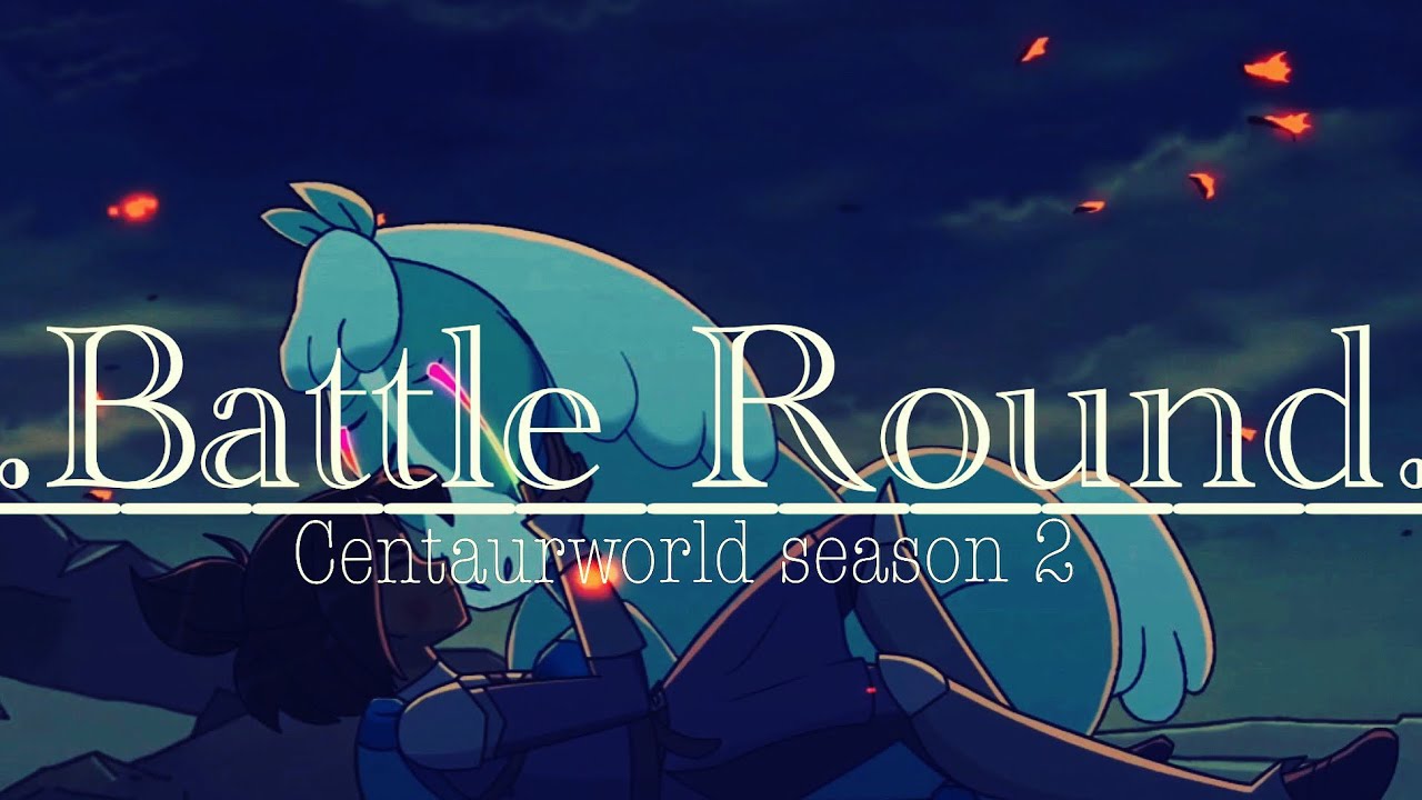 Battle Round - 🕯.🌟 Centaurworld season 2 🌟.🕯 // Netflix future - enjoy