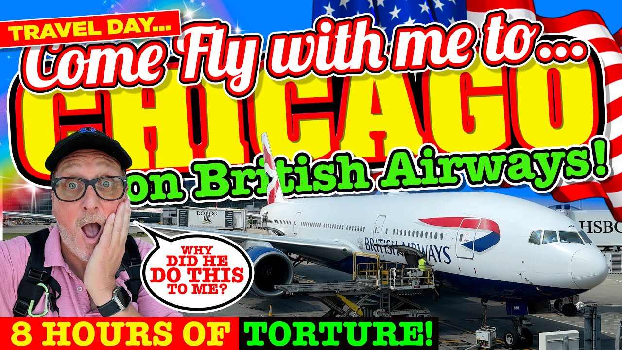 Come FLY WITH ME on British Airways from LONDON Heathrow to CHICAGO!