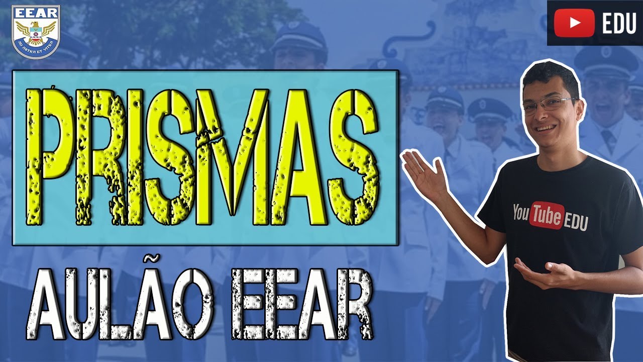 AULÃO EEAR - PRISMAS ( SOMENTE QUESTÕES DO CONCURSO)