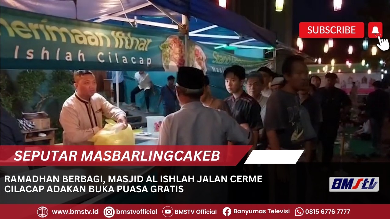 RAMADHAN BERBAGI, MASJID AL ISHLAH JALAN CERME CILACAP ADAKAN BUKA PUASA GRATIS