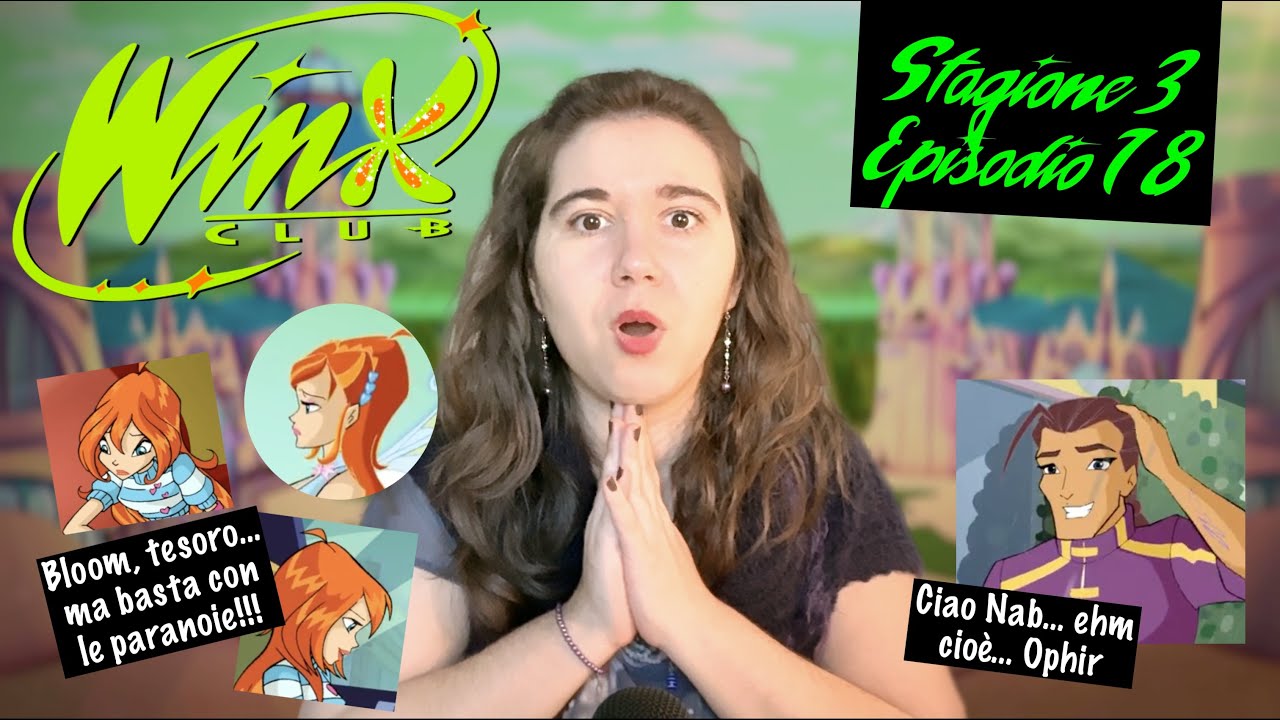 Riassunti nostalgici - Winx 3x18: Arriva Nab... ehm... Ophir