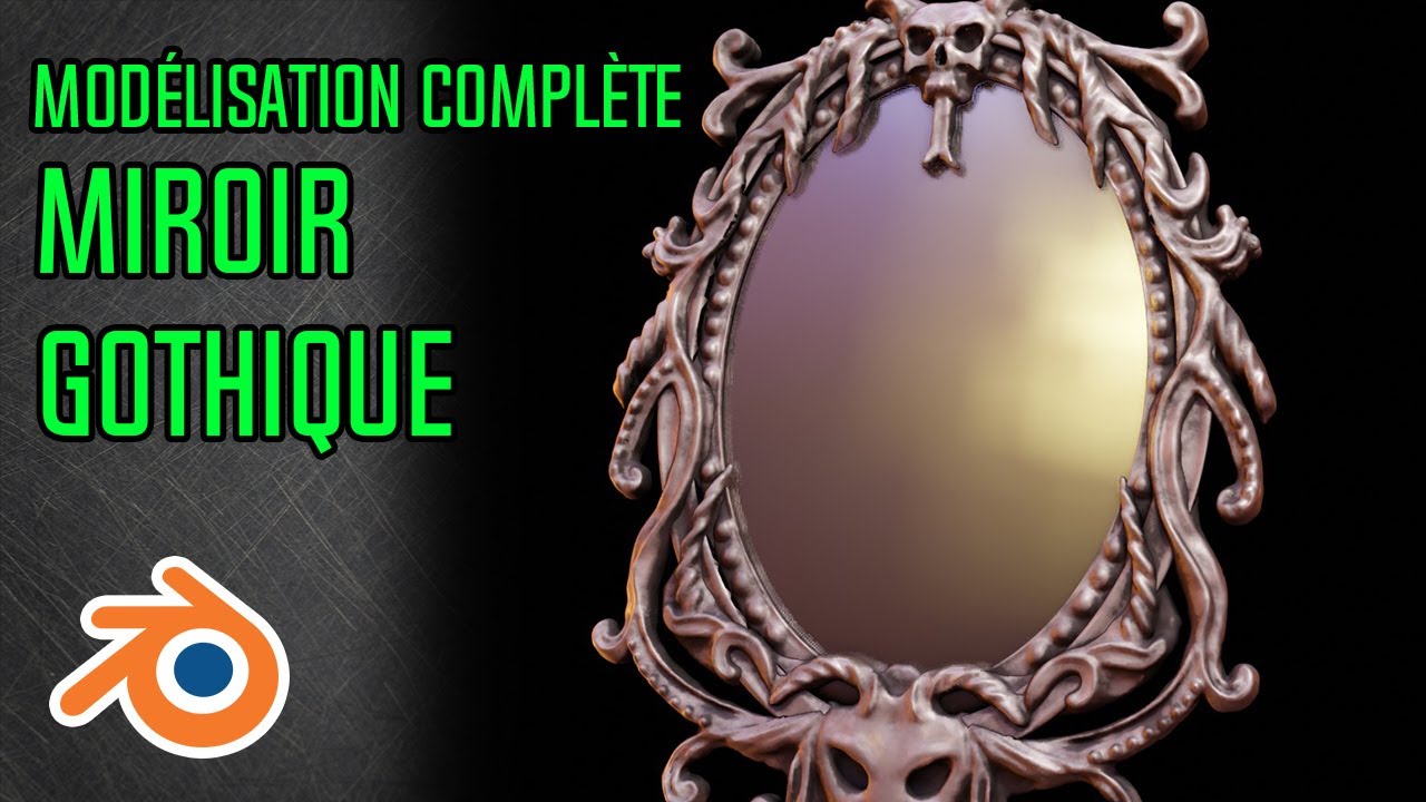 Modelisation#4 Miroir Gothique