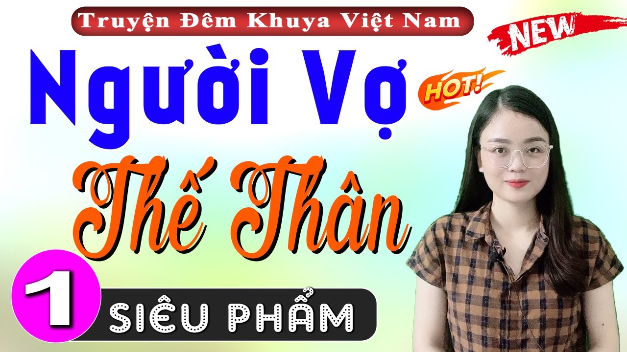 [Siêu Phẩm] NGƯỜI VỢ THẾ THÂN - Tập 1 - Đọc Truyện Thầm Kín Đêm Khuya 2024 #mcthuhue