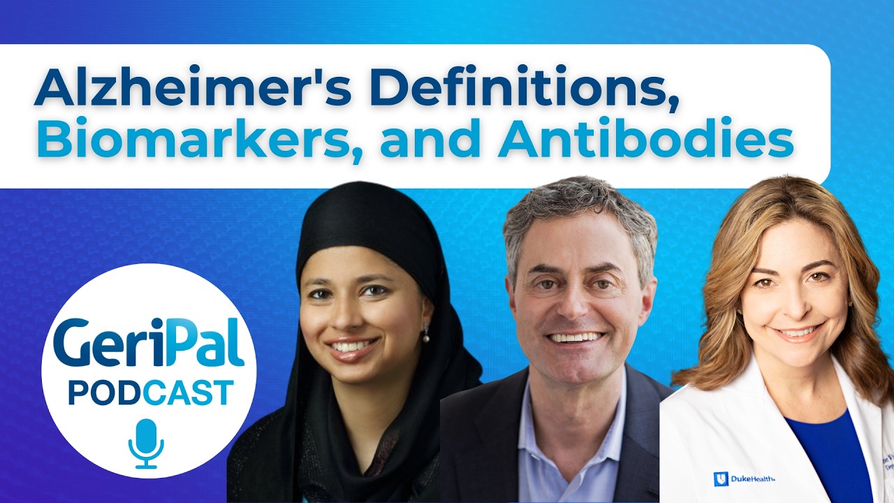Alzheimer's Defintions, Biomarkers, and Antibodies: Halima Amjad, Barak Gaster, and Heather Whitson