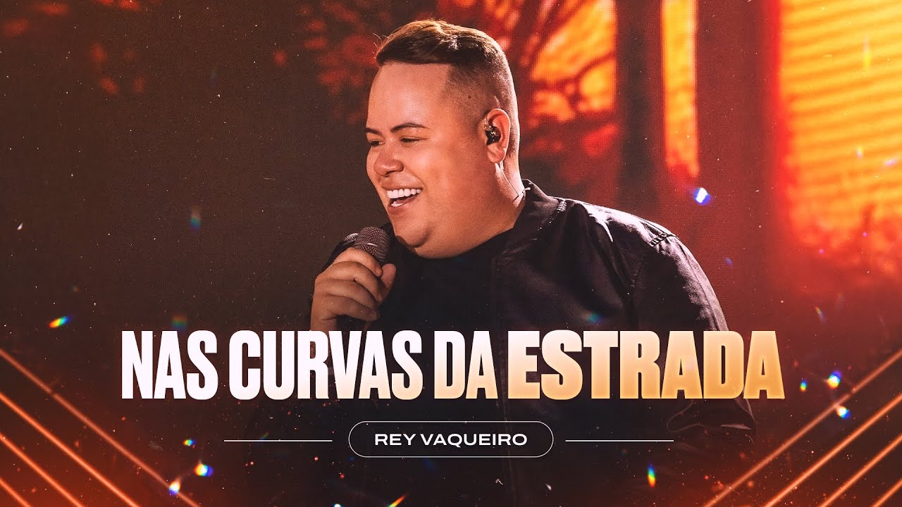 NAS CURVAS DA ESTRADA - Rey Vaqueiro (Forró e Vaquejada)