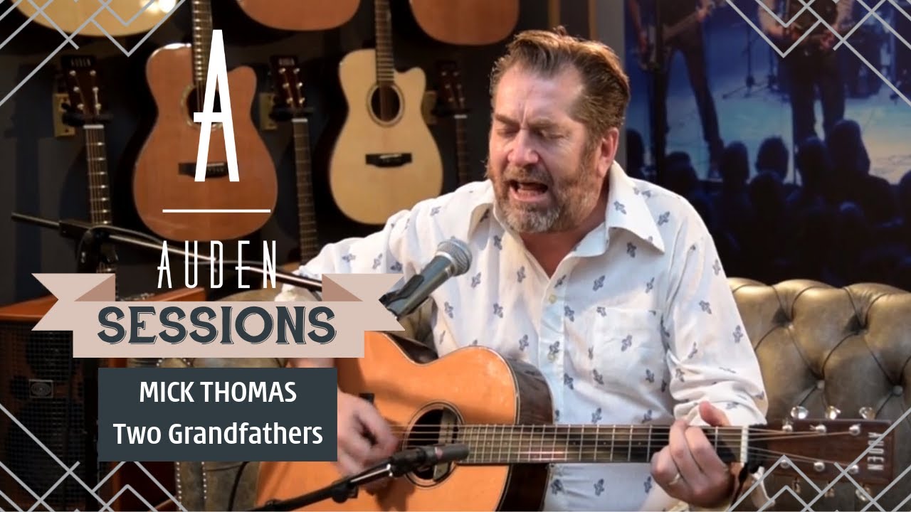MICK THOMAS - Two Grandfathers | Auden Guitars Sessions