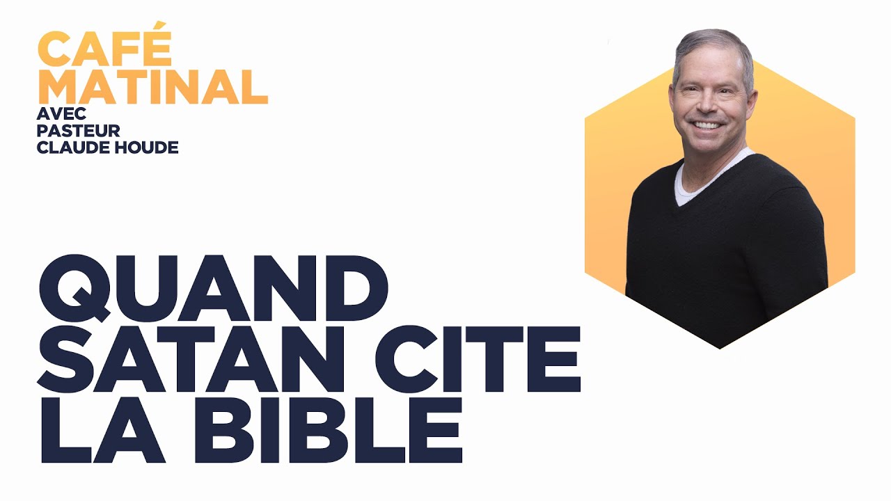 Luc 4 : Quand Satan cite la Bible | Claude Houde