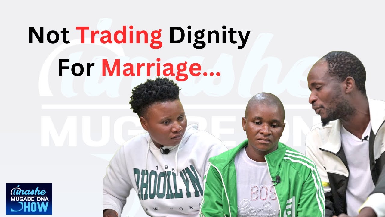 DIGNITY VS MARRIAGE🔥: TINASHE MUGABE DNA SHOW S18 EP33