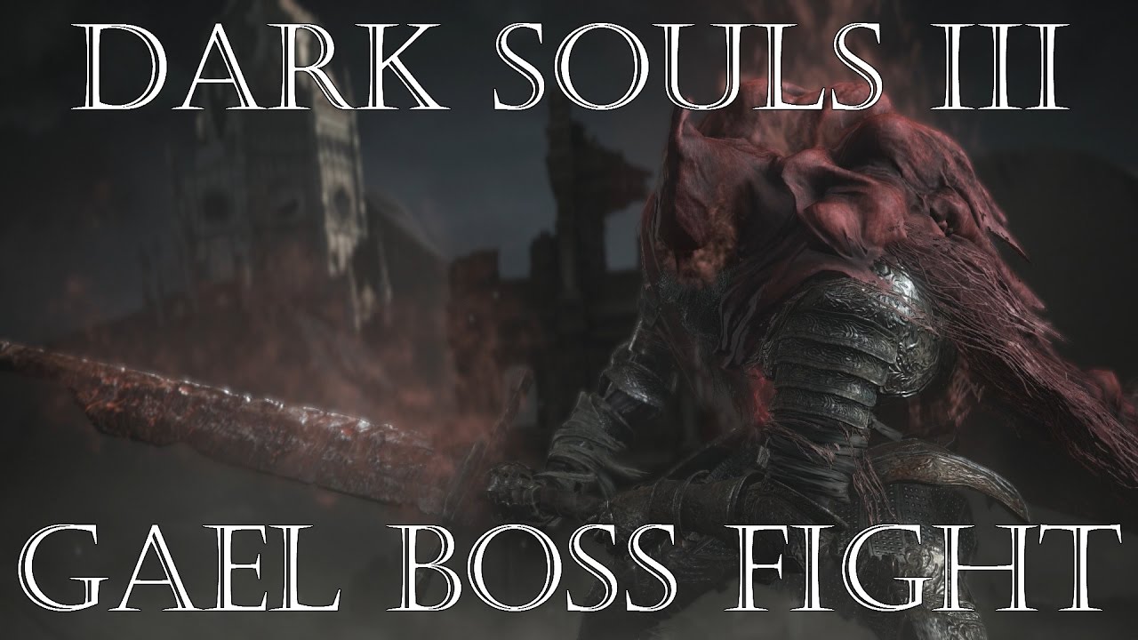 Dark Souls 3 - Gael Boss Fight (Ringed City Final Boss)