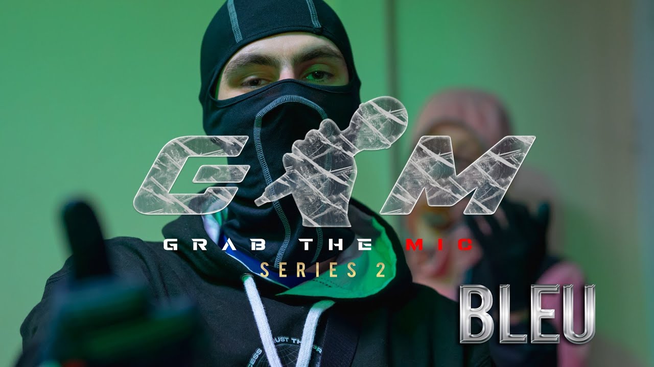 Grab The Mic - BLEU [Series Two] Episode 10