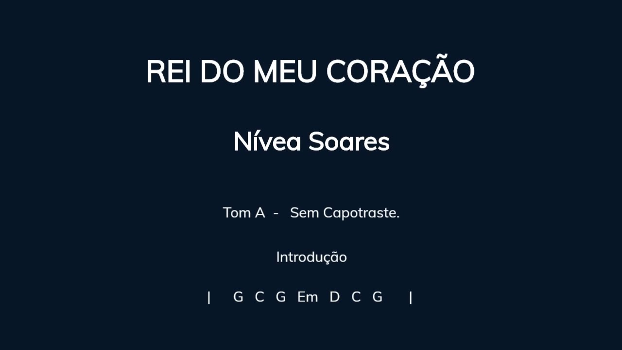 REI DO MEU CORAÇÃO, Nívea Soares - Cifra e Letra (Sem Capotraste)