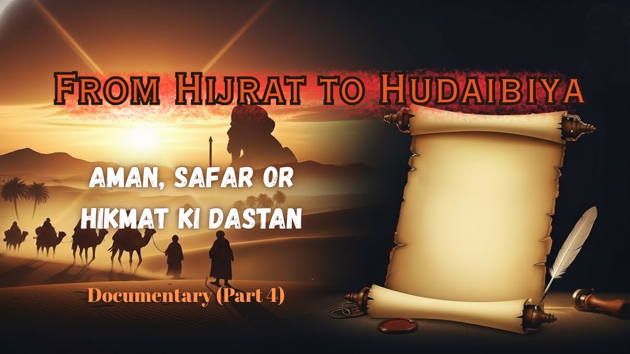From Hijrat-e-Madina to Sulah-Hudaibiya 🌹. Documentary (Part 4). 