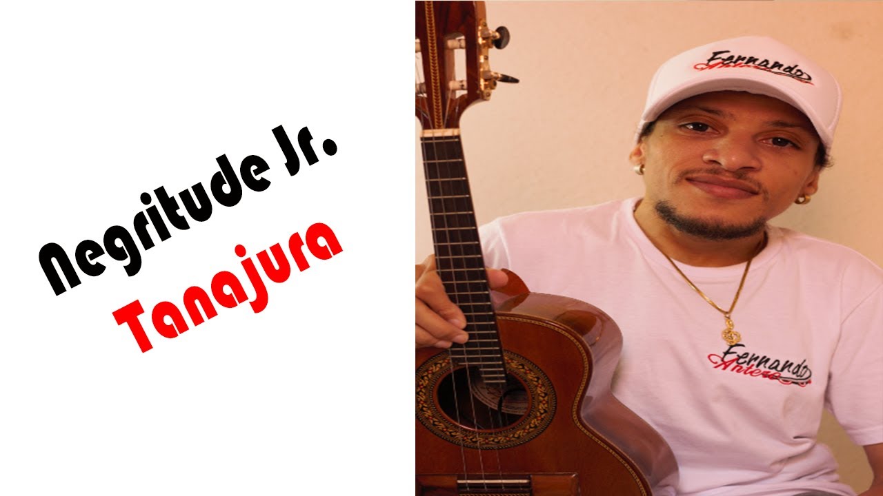 TANAJURA - Negritude Jr - Cavaquinho