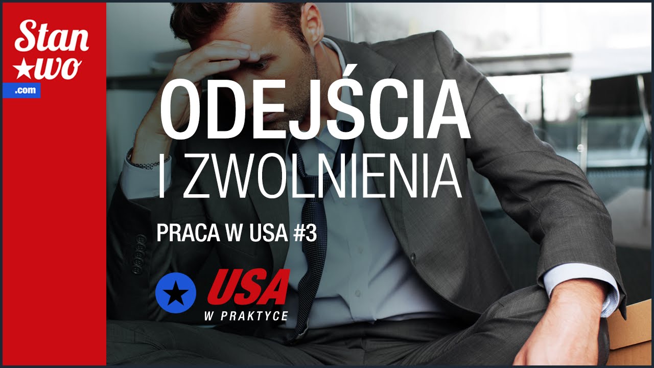 Odejścia i Zwolnienia  - Praca cz 4 z 4 - USA w praktyce #15