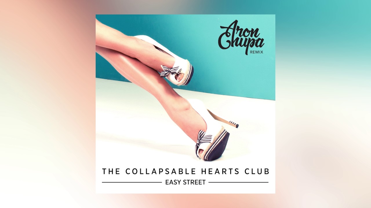 The Collapsable Hearts Club - Easy Street (AronChupa Remix) [Cover Art] [Ultra Music]