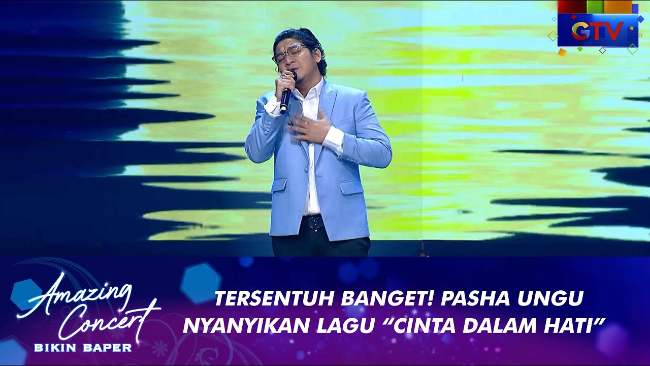 Bikin Tersentuh!!! Pasha Ungu - [CINTA DALAM HATI] | AMAZING CONCERT BIKIN BAPER GTV 2021