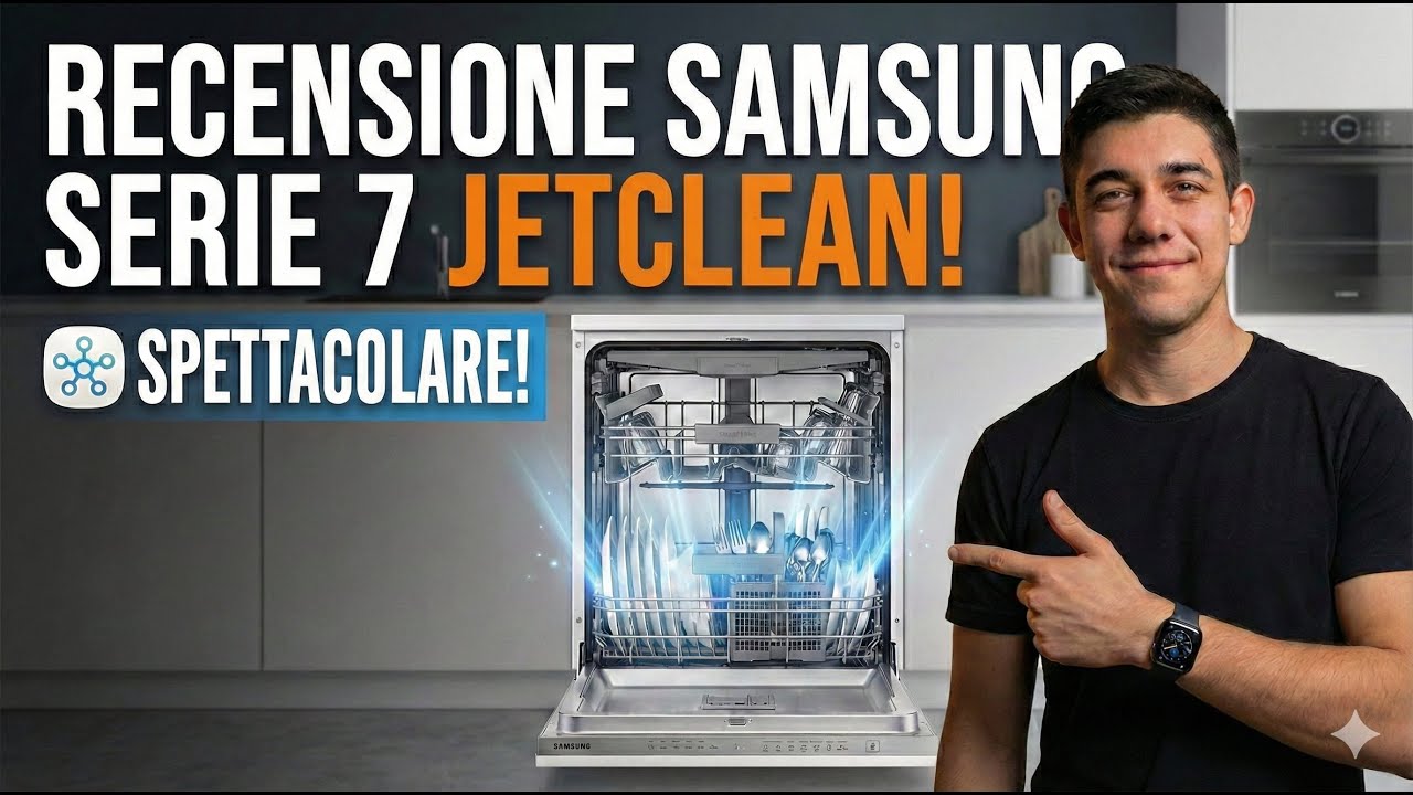 Super lavastoviglie! Samsung Serie 7 Jet Clean - Recensione