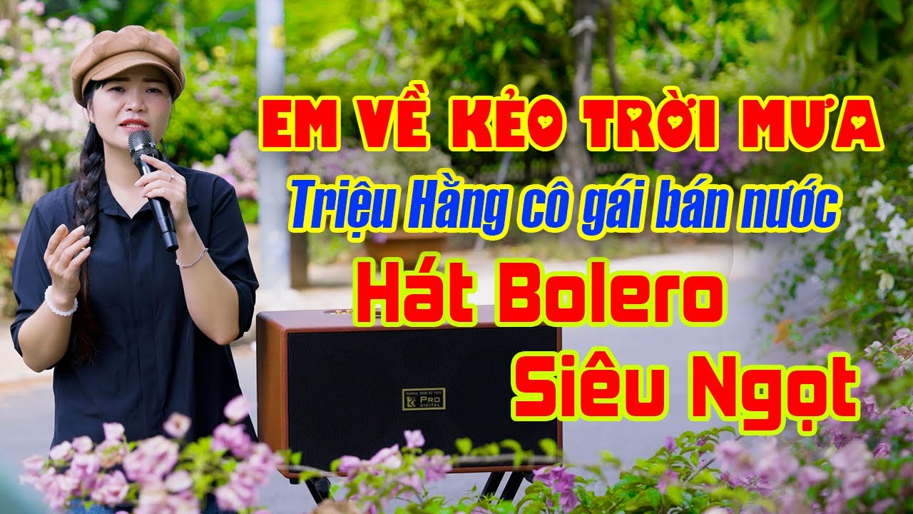 Em Về Kẻo Trời Mưa - Triệu Hằng | Giọng Ca Trời Ban Vừa Cất Giọng Ca Đã Đi Vào Lòng Khán Giả