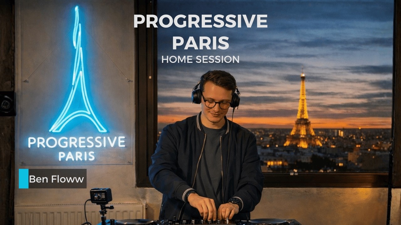 Home Sessions – Progressive Paris – Ben Floww | Progressive House / Melodic House DJ Set