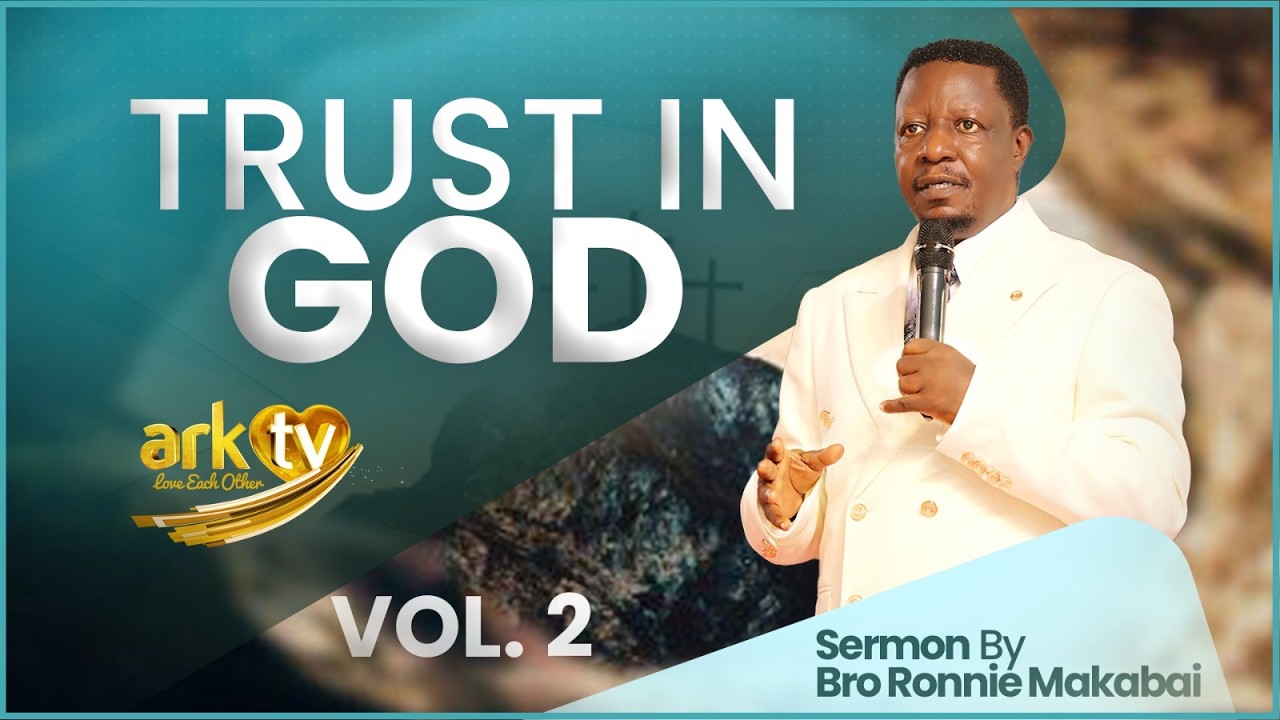 TRUST IN GOD VOL. 2 || TEACHING || BRO RONNIE MAKABAI
