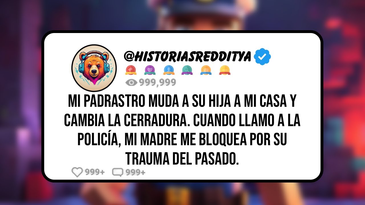 Mi PADRASTRO Muda a su Hija a mi CASA y Cambia la Cerradura. Cuando Llamo a la Polic&iacute;a, mi Madre ...