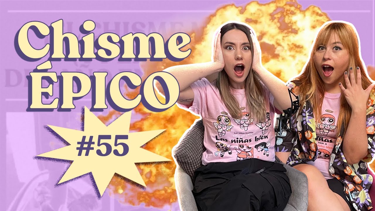 Chisme ajeno #55: Chisme ÉPICO