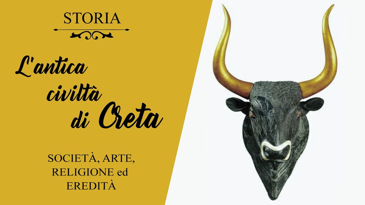 STORIA - L' ANTICA CIVILTÀ di CRETA. Società, Arte, Religione ed Eredità.