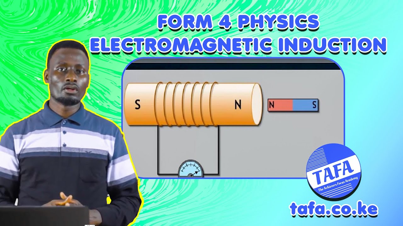 FORM 4 PHYSICS - CHAPTER 5 - ELECTROMAGNETIC INDUCTION - THE ACHIEVERS FOCUS ACADEMY (TAFA)