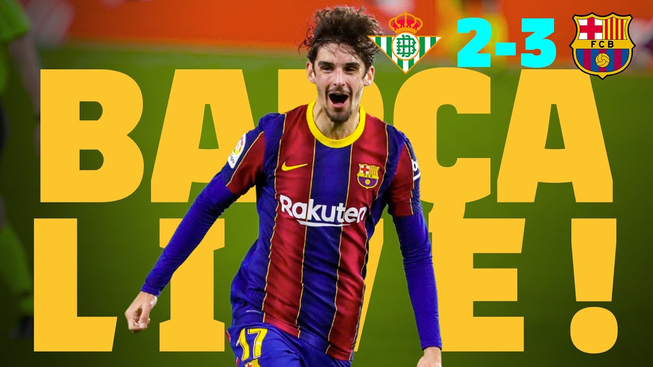 ⚽ BAR&Ccedil;A LIVE | REAL BETIS 2-3 BAR&Ccedil;A | Warm up & Match Center