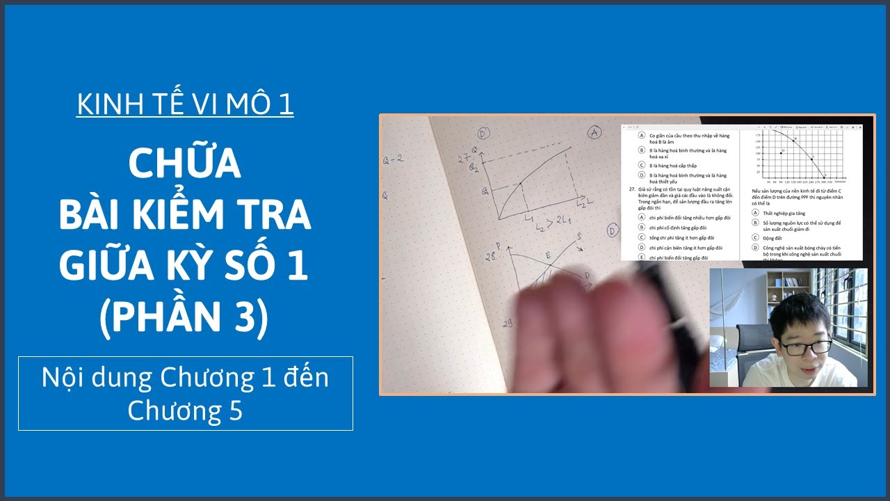 Kinh tế vi mô 1 - Chữa bài Kiểm tra giữa kì số 1 (Phần 3)